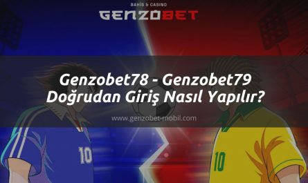 Genzobet78 - Genzobet79 Doğrudan Giriş Nasıl Yapılır